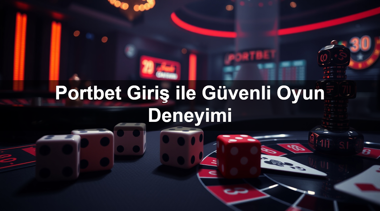 Portbet Giriş ile Güvenli Oyun Deneyimi 5 portbet giri ile g venli oyun deneyimi 1783694319425