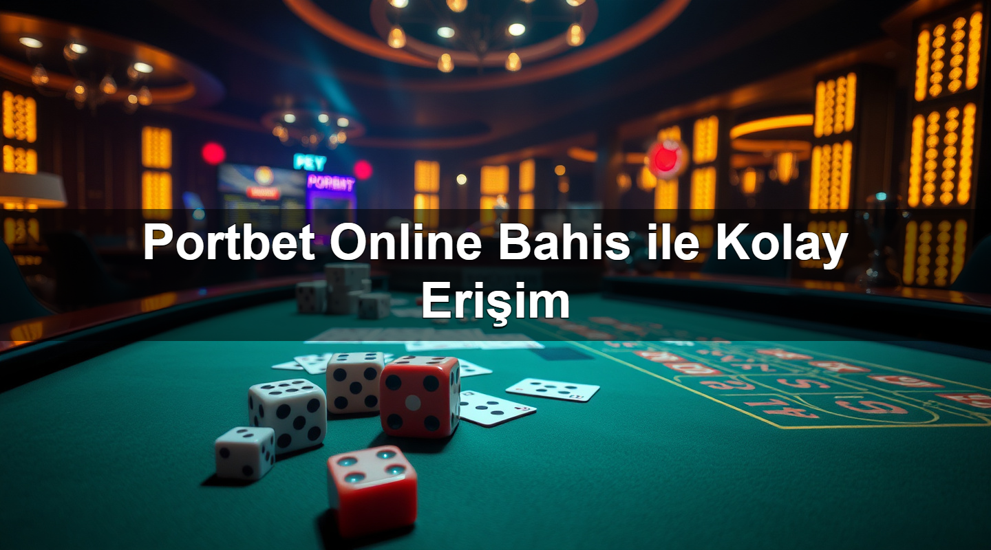 Portbet Online Bahis ile Kolay Erişim 5 portbet online bahis ile kolay eri im 1783694450959