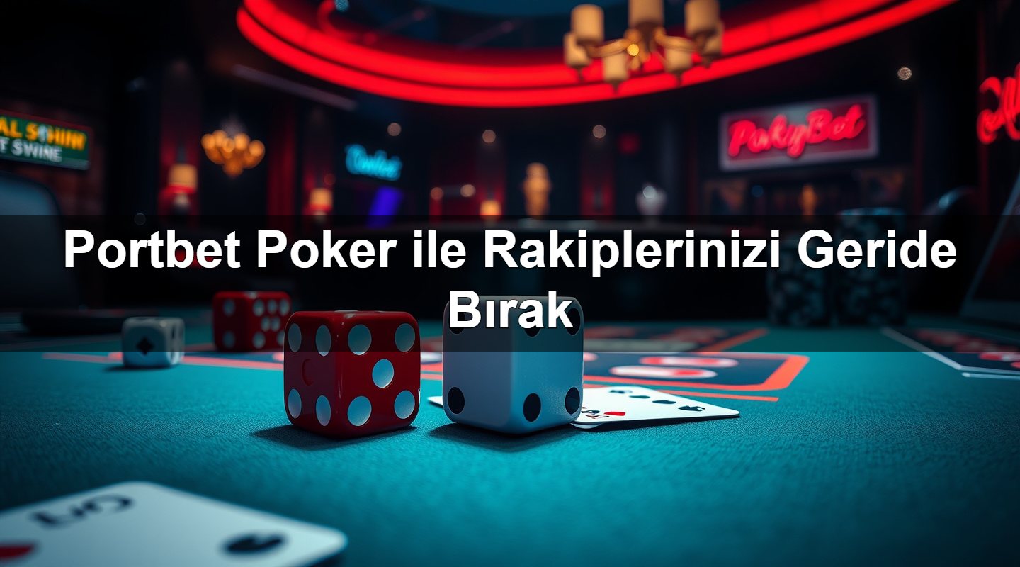 portbet poker ile rakiplerinizi geride b rak 1783694518463